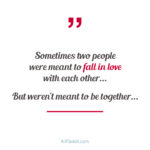 Sometimes Two People Were Meant To Fall In Love...
