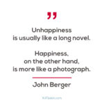 Unhappiness is usually like a long novel...