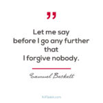 Samuel Beckett: I forgive nobody